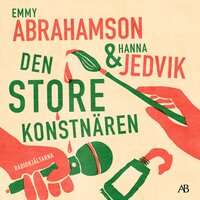 Den store konstnären - Emmy Abrahamson, Hanna Jedvik