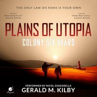 Plains of Utopia: Colony Six Mars - Gerald M. Kilby