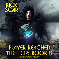 Player Reached the Top: Book 8 - Rick Scar