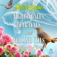 Nightingales, Betrayals and Wedding Veils: A Bliss Bay Cozy Mystery - Sherri Bryan