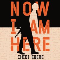 Now I Am Here - Chidi Ebere