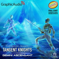 Gemini Ascendant [Dramatized Adaptation]: Tangent Knights 3 - Christopher L. Bennett