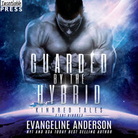 Guarded by the Hybrid: A Kindred Tales Novel - Evangeline Anderson