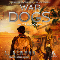 War Dogs Trilogy: Wounded Warriors of the Apocalypse - AJ Newman
