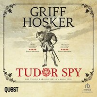 Tudor Spy: Tudor Warrior book 2 - Griff Hosker