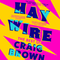 Haywire: The Best of Craig Brown - Craig Brown