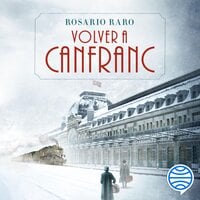 Volver a Canfranc - Rosario Raro