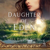 Daughter of Eden: Eve's Story - Jill Eileen Smith