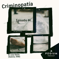 84. El caso Kevin (Suecia, 1998) - Podium Podcast