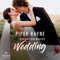 Operation Bailey Wedding (Baileys-Serie): Bailey Novella 1 - Piper Rayne
