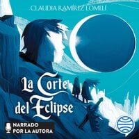 La corte del eclipse - Claudia Ramírez Lomelí