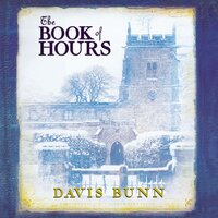 The Book of Hours: Hardcover edition features newly revised content - Davis Bunn