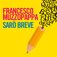 Sarò breve - Francesco Muzzopappa
