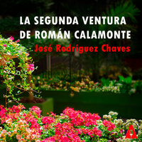 La segunda ventura de Román Calamonte - José Rodríguez Chaves