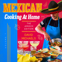 Mexican cooking at home - David Michaels