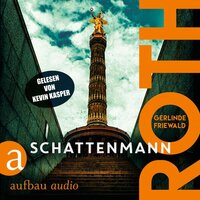Roth - Schattenmann - Konstantin Roth ermittelt, Band 1 (Ungekürzt) - Gerlinde Friewald