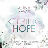 Keeping Hope - Keeping-Reihe, Teil 3 (Ungekürzt) - Anna Savas