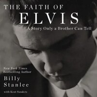 The Faith of Elvis - Billy Standlee, Ken Sanders