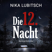 Die 12. Nacht (ungekürzt) - Nika Lubitsch
