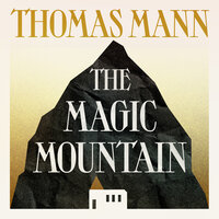 The Magic Mountain (Unabridged) - Thomas Mann