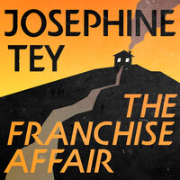 The Franchise Affair (Unabridged) - Josephine Tey