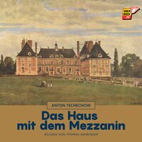Das Haus mit dem Mezzanin - Anton Tschechow