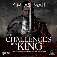 The Challenges of a King: The Road to Hastings Book 1 - K.M. Ashman