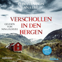 Verschollen in den Bergen: Ein Schweden-Krimi - Ana Dee, Elin Svensson