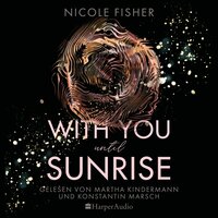 With you until sunrise (ungekürzt) - Nicole Fisher