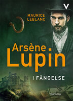 Arsène Lupin i fängelse - Maurice Leblanc