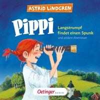 Pippi Langstrumpf findet einen Spunk und andere Abenteuer - Astrid Lindgren