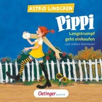Pippi Langstrumpf geht einkaufen und andere Abenteuer - Astrid Lindgren