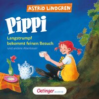 Pippi Langstrumpf bekommt feinen Besuch und andere Abenteuer - Astrid Lindgren