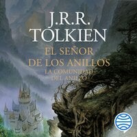 El Señor de los Anillos nº 01/03 La Comunidad del Anillo - J.R.R. Tolkien