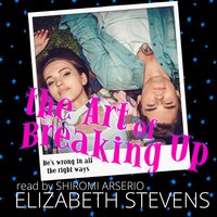 the Art of Breaking Up - Elizabeth Stevens