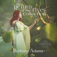 The Return of the Elves Series, Volumes 1–4: Soulbound, Sundered, Exiled, and Seared - Bethany Adams