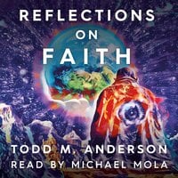 Reflections on Faith - Todd M. Anderson