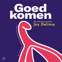 Goed komen: Een seksuele queeste - Joy Delima