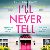 I’ll Never Tell - Philippa East