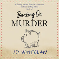 Banking on Murder - J.D. Whitelaw