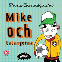 Mike och talangerna - Trine Bundsgaard