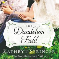 The Dandelion Field - Kathryn Springer