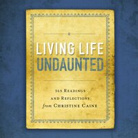 Living Life Undaunted: 365 Readings and Reflections from Christine Caine - Christine Caine