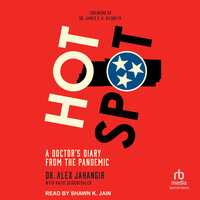 Hot Spot: A Doctor's Diary From the Pandemic - Dr. Alex Jahangir