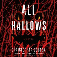 All Hallows: A Novel - Christopher Golden