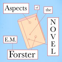 Aspects of the Novel - E.M. Forster
