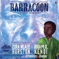Barracoon: Adapted for Young Readers - Zora Neale Hurston, Ibram X. Kendi
