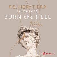 Burn the Hell. Runda czwarta - Katarzyna Barlińska vel P.S. HERYTIERA - "Pizgacz"