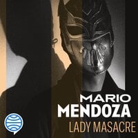 Lady Masacre - Mario Mendoza