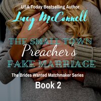 The Small Town Preacher's Fake Marriage - Lucy McConnell